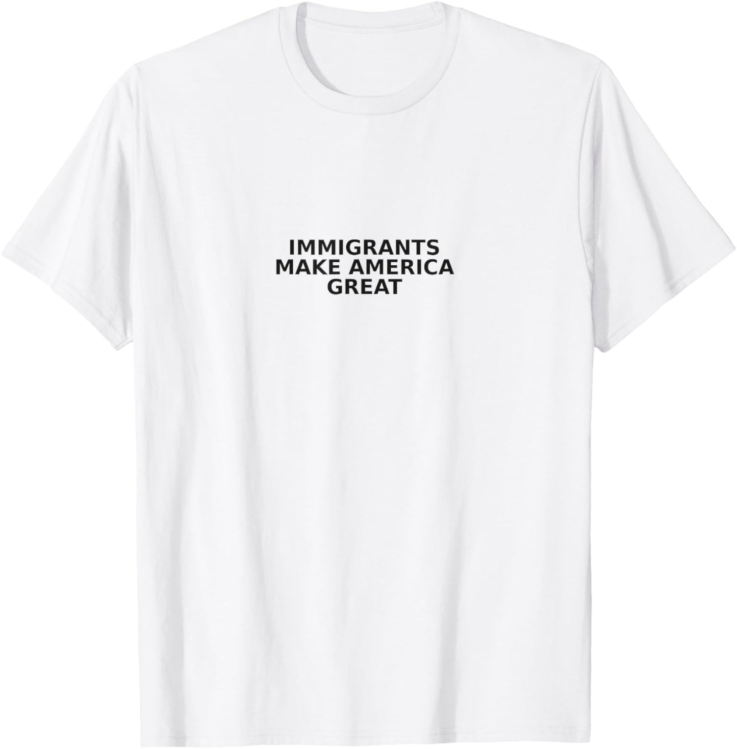 Immigrants Make America Great T-Shirt | Patriotic Pride T T-Shirt