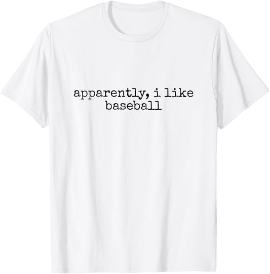 Apparently I Like Baseball Sports Baseball Mom Baseball T-Shirt