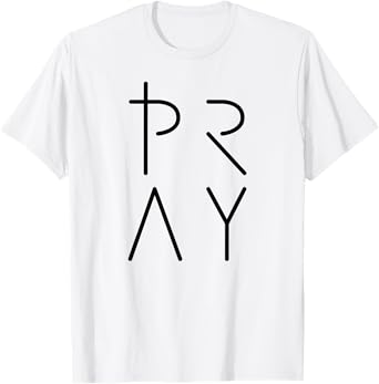 Pray T-Shirt, Womens Christian T Shirt T-Shirt