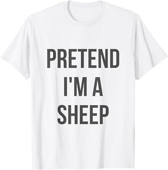 Pretend I'm a Sheep Shirt Adult Costume Halloween White T-Shirt