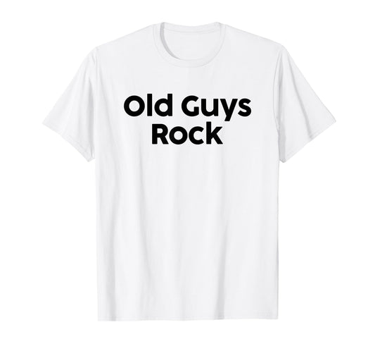 Old Guys Rock Aging Funny Saying Old Age T-Shirt