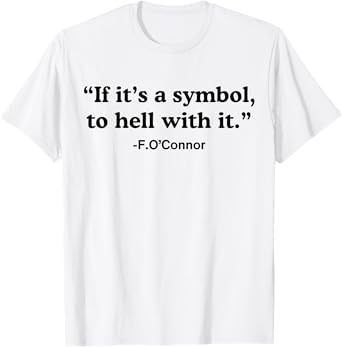 If It's A Symbol To Hell With It T-Shirt