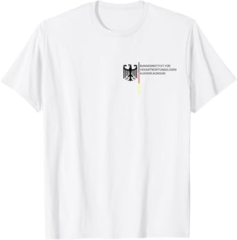 Bundesinstitut für verantwortungslosen Alcoholkonsum T-Shirt
