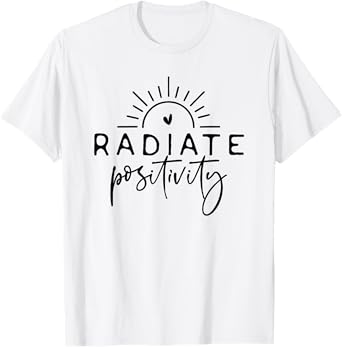 radiate positivity T-Shirt