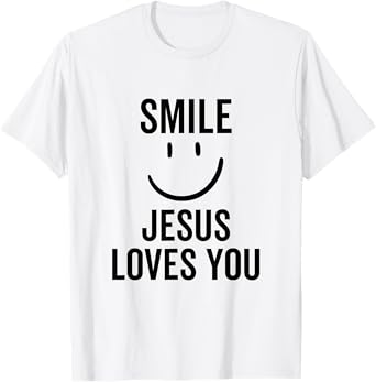 Smile Jesus Loves You Funny Faith God Christian T-Shirt
