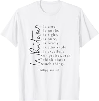 Christian Jesus Lovers Bible Philippians 4:8 Whatever's True T-Shirt