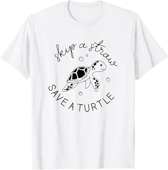 Skip A Straw Save A Turtle Shirt Save The Turtles T-Shirt