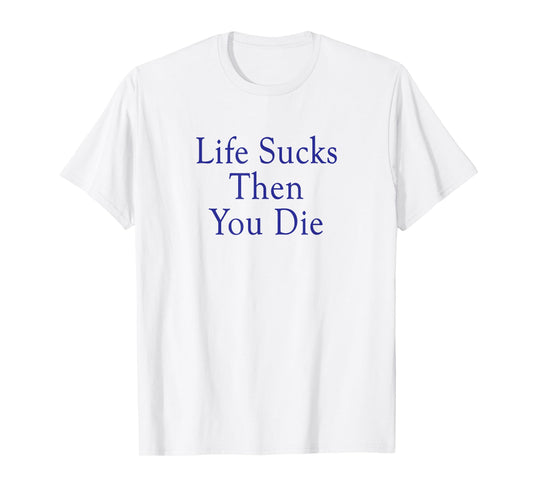 Life Sucks Then You Die Funny 1980s Classic Teen Werewolf T-Shirt