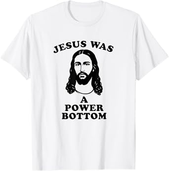 Jesus Was a Power Bottom Funny Pride Christmas Gag Gift T-Shirt