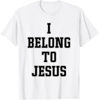 I Belong To Jesus Christian Faith Bible Verse Religious T-Shirt