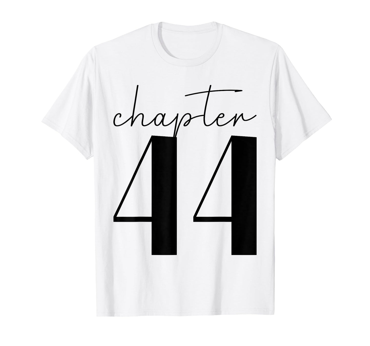 Chapter 44 T-Shirt