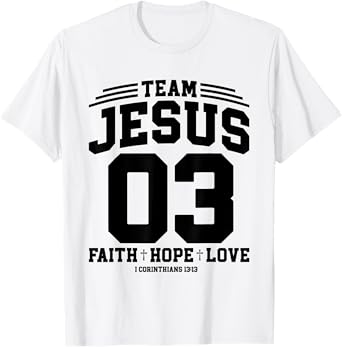 Christian - Team Jesus 03 Faith Hope Love T-Shirt