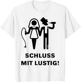 Schluss Mit Lustig! (JGA/Bride and Groom/Whip/Beer/B) T-Shirt