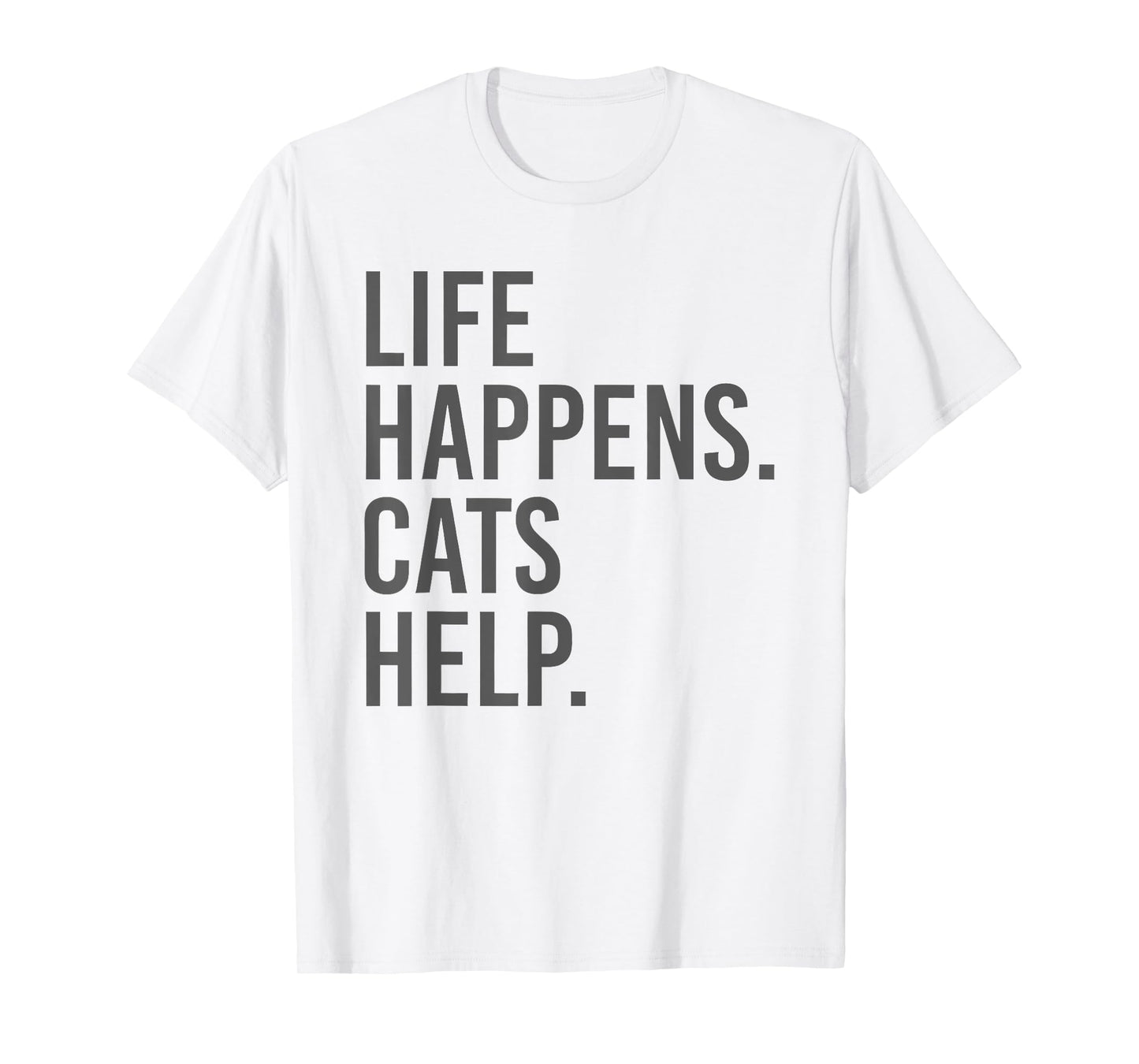 life happens cats help T-Shirt