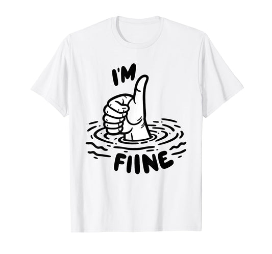 Funny Sarcastic Humor I’m Fine Drowning Hand Meme T-Shirt