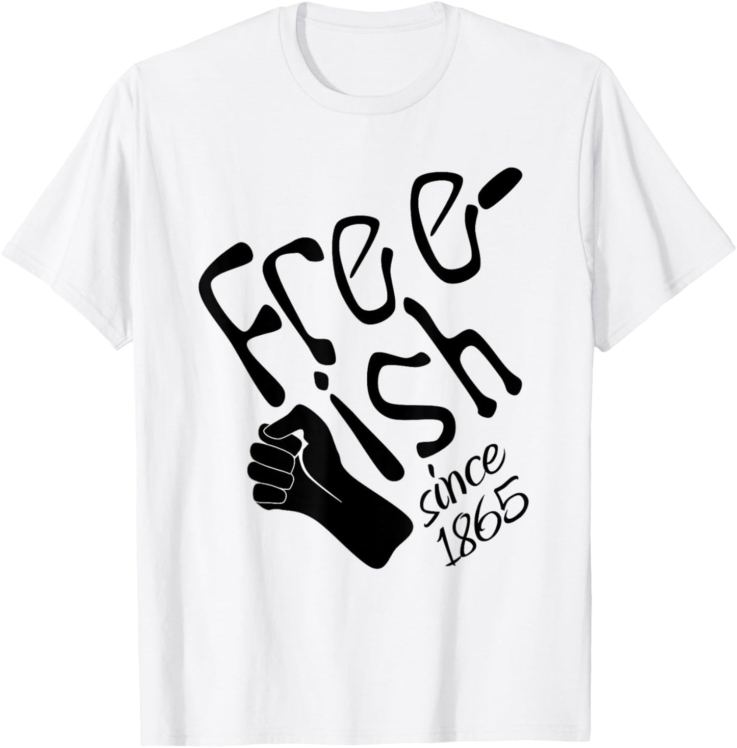 Juneteenth Free-ish Since 1865 June 19 Black History, T-Shirt