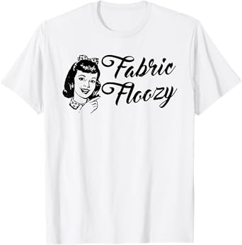 Fabric Floozy Funny design T-Shirt