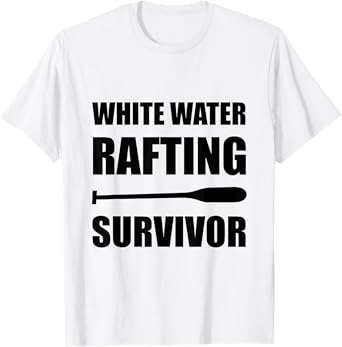 White Water Rafting Survivor Funny T-Shirt T-Shirt