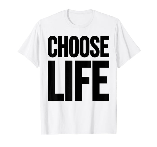 CHOOSE LIFE TEE T-Shirt
