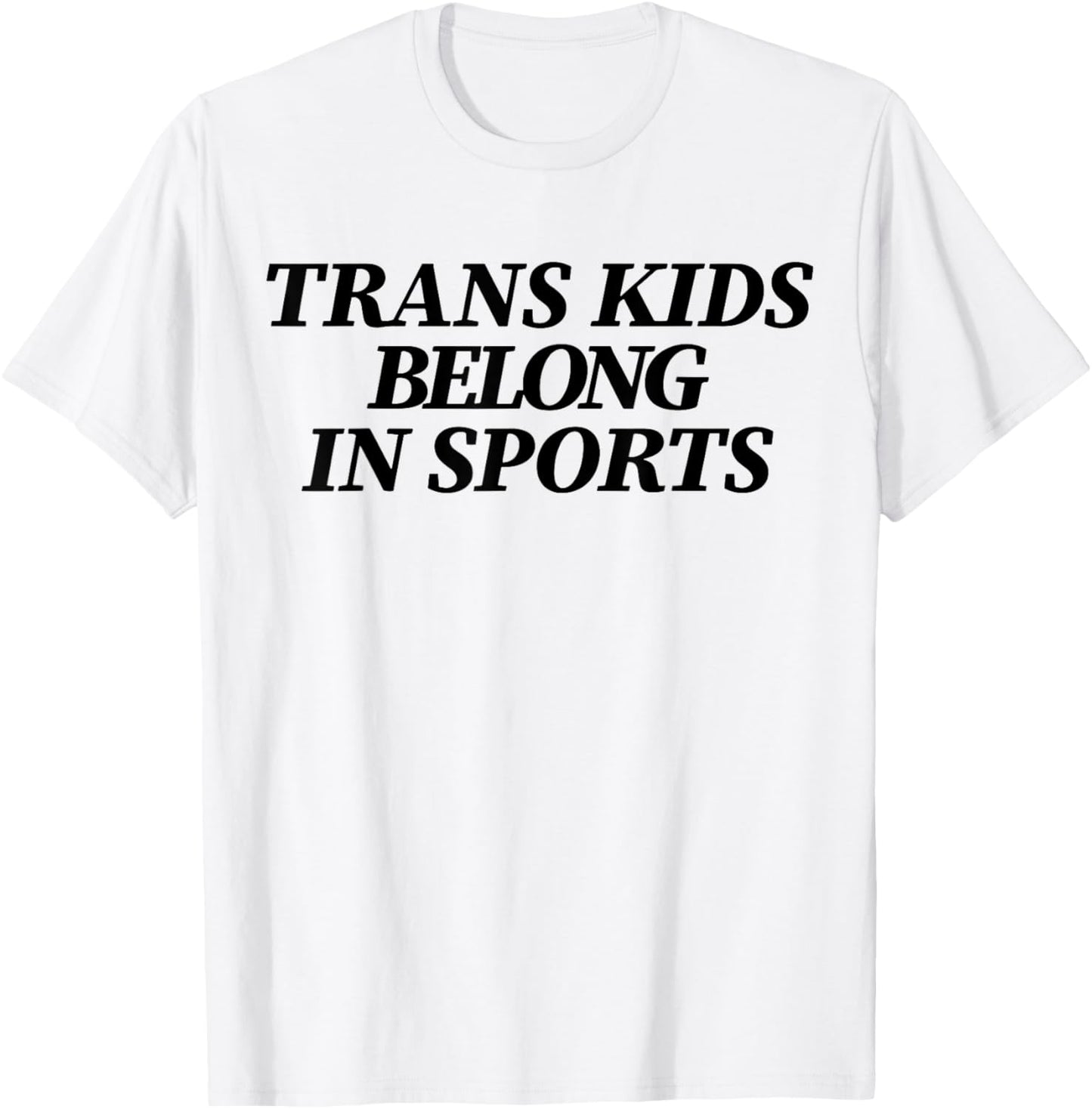 Trans Kids Belong In Sports T-shirt by TeeBrew
