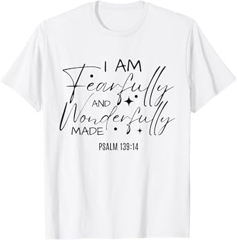 I Am Fearfully And Wonderfully Made Bible Christian Quote T-Shirt
