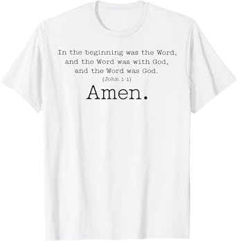 Amen In The Beginning Was The Word And The Word Was With God T-Shirt
