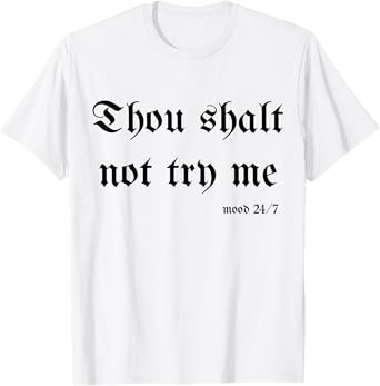 Thou Shalt Not Try Me Mood 24/7 Sarcastic Mom Biblical Quote T-Shirt