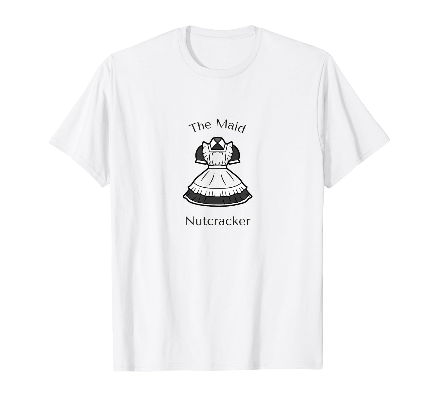 THE MAID THE NUTCRACKER Christmas Ballet Dancer Graphic T-Shirt