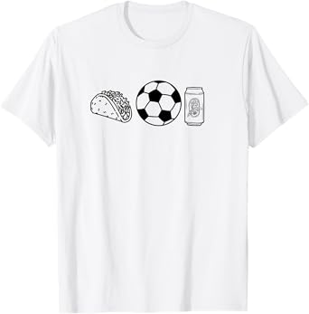 Tacos, Soccer, Beer - Things I Love. T-Shirt