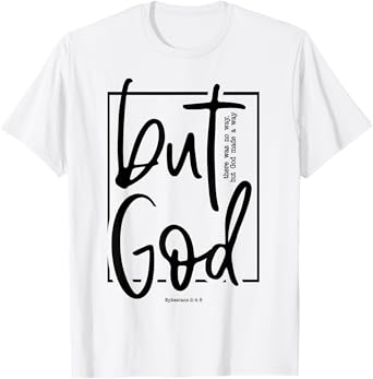 But God There Was No Way But God Made a Way T-Shirt
