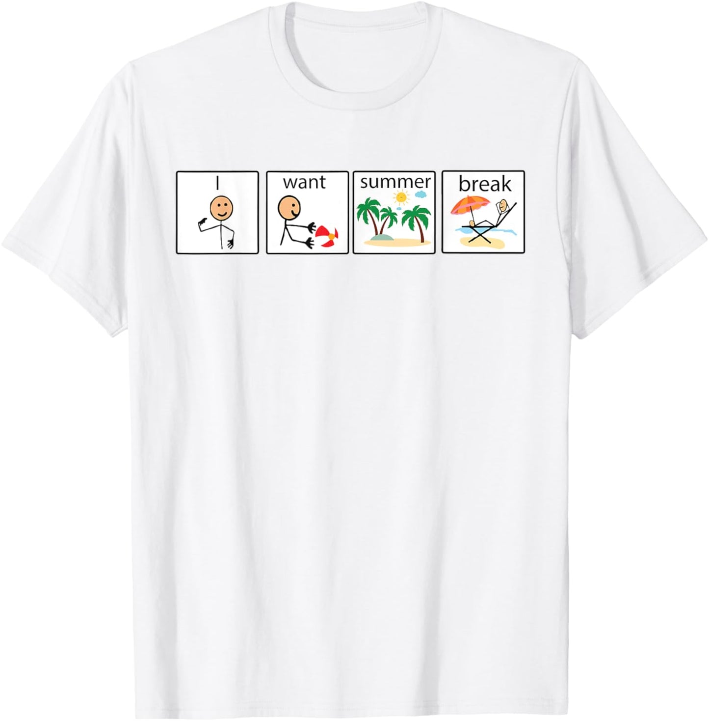 I Want Summer Break Teacher Last Day Of School Appreciation T-shirt