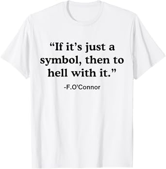 If It's A Symbol To Hell With It - Christian God Jesus T-Shirt