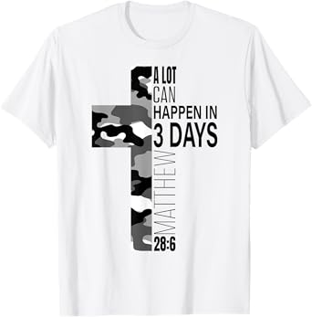 White Camo A Lot Can Happen In 3 Days Christian Easter Cross T-Shirt