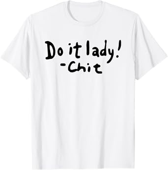 Do it lady funny trending saying meme T-Shirt