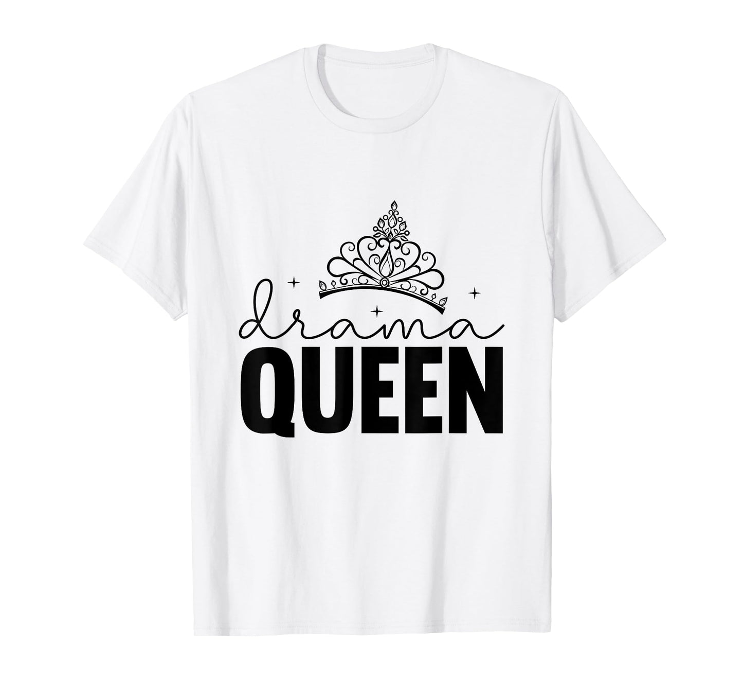 Drama Queen Crown Funny Design Girls Women Clothes Gift T-Shirt