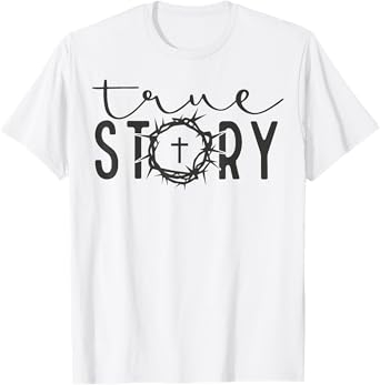 He Is Risen Cross Jesus Easter Day Christians True Story T-Shirt