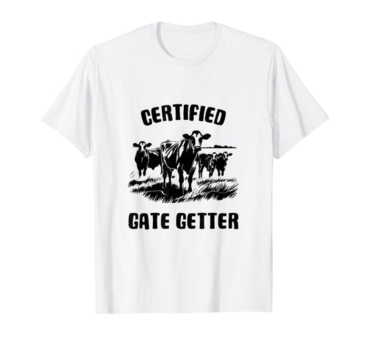 CERTIFIED GATE GETTER - FUN FARM AND RANCH T-Shirt