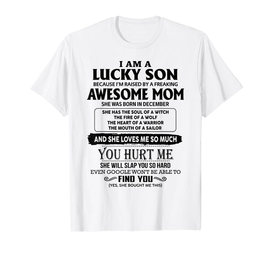 I'm A Lucky Son Of Awesome Mom She Was Born In December T-Shirt