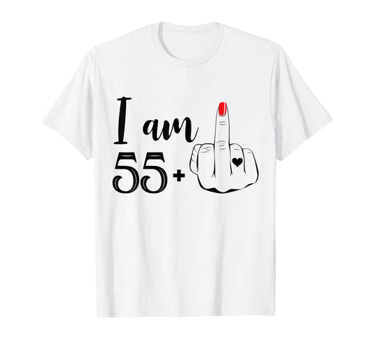 I Am 55 Plus 1 Middle Finger Funny 56th Birthday Women T-Shirt