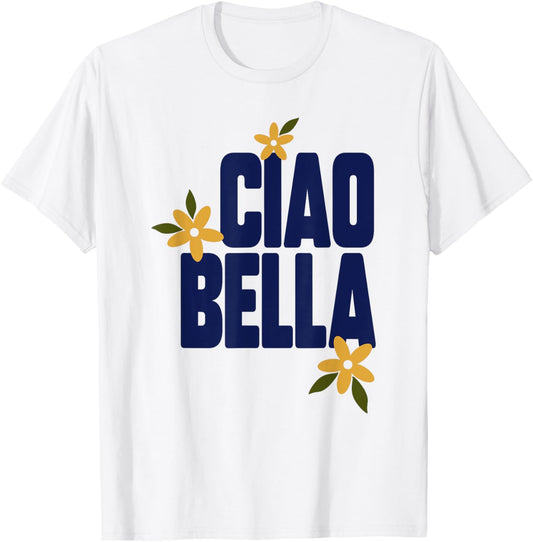 Ciao Bella Flowers Cute Vintage Graphic T-Shirt