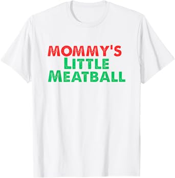 Mommy's Little Meatball Funny Italian T-Shirt