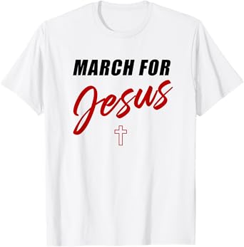 March for Jesus – Christian Faith Church Celebration Walk T-Shirt