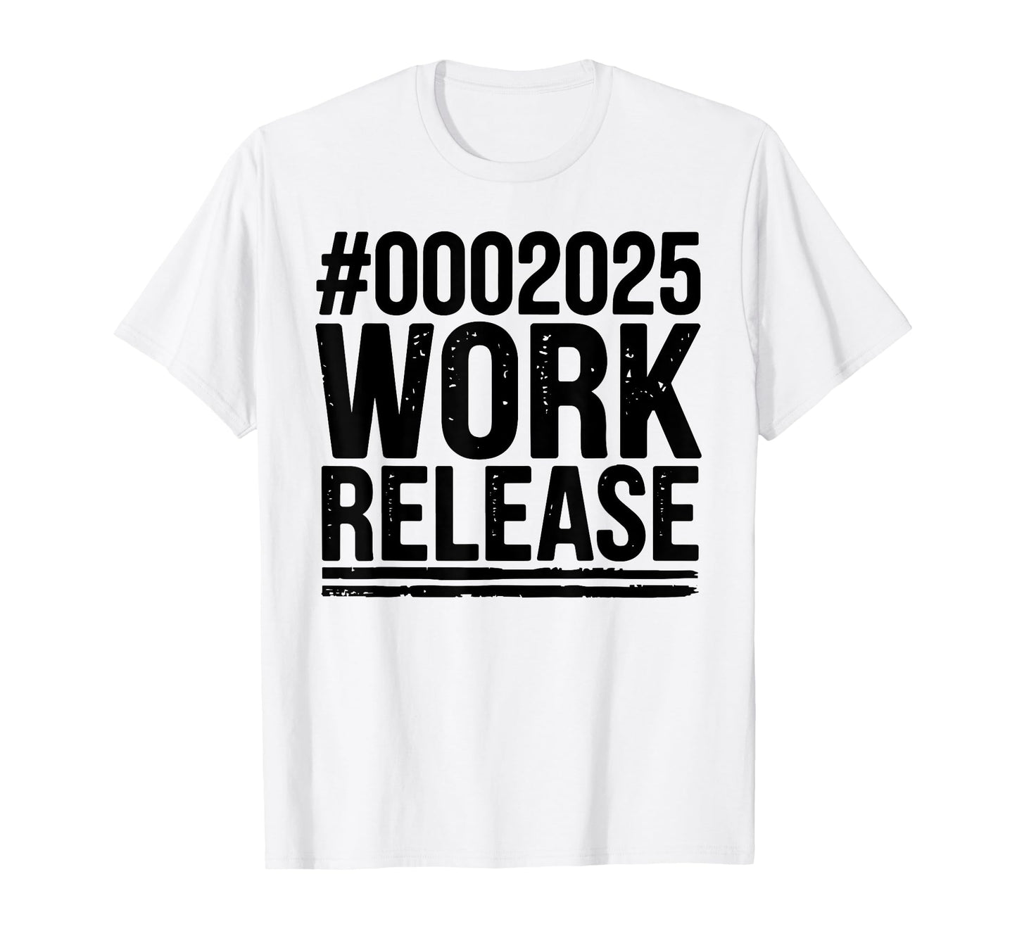 2025 Work Release Funny Retirement 2025 Retired Men Women T-Shirt