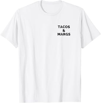 Tacos and Margs Funny Cinco De Mayo Tacos and Margaritas T-Shirt