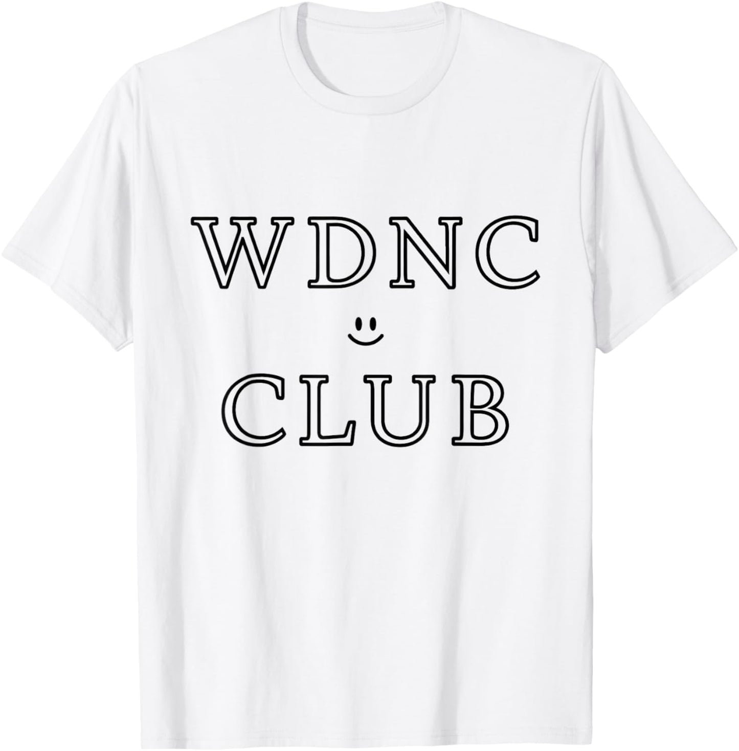WDNC,We Do Not Care Club Quotes Men and Women T-Shirt