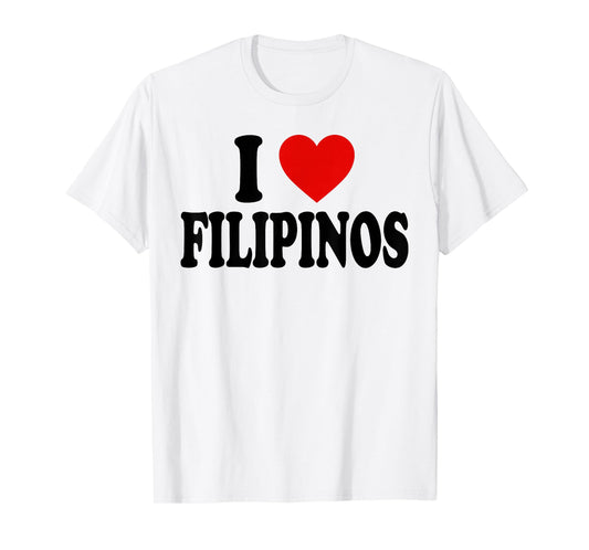 I HEART LOVE Filipinos T-Shirt
