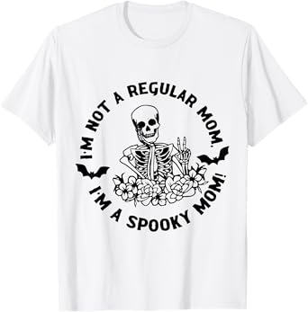 I'm Not Regular Mom I'm A Spooky Mom Halloween Skeleton T-Shirt
