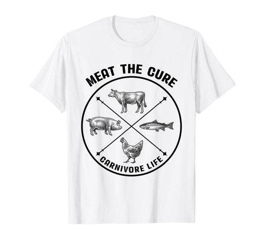 Meat The Cure Carnivore Life Animal Funny T-Shirt