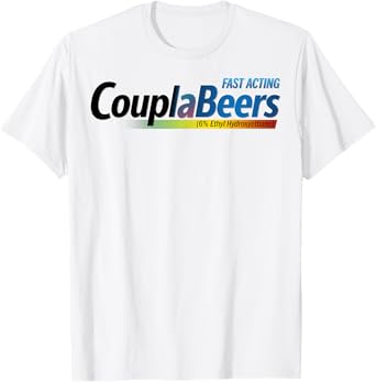 CouplaBeers Couple of Beers Funny Meme Fast Acting T-Shirt