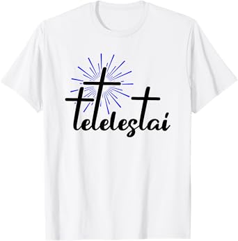 Tetelestai Greek Bible Quote Salvation Jesus Christ T-Shirt